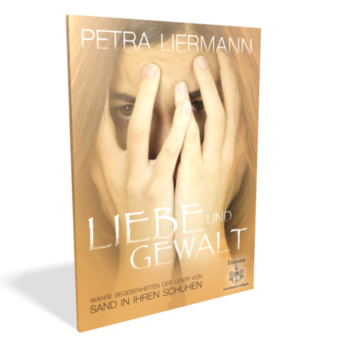 "Liebe und Gewalt" (Roman) von Petra Liermann