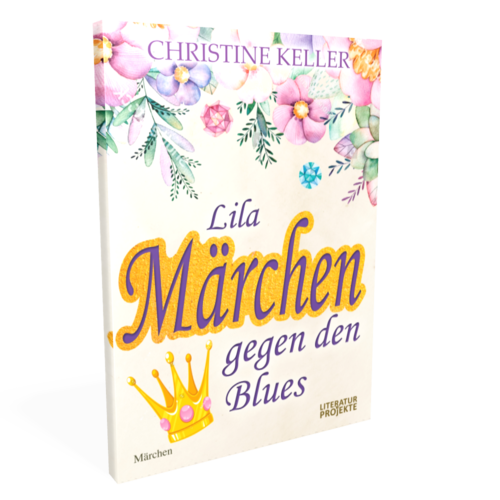 "Lila Märchen gegen den Blues" von Christine Keller