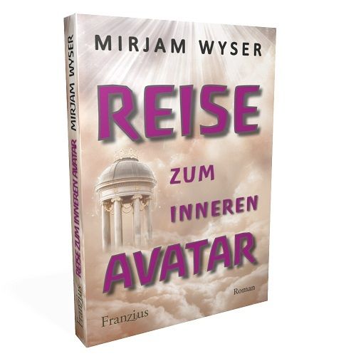 "Reise zum inneren Avatar" (Roman) von Mirjam Wyser