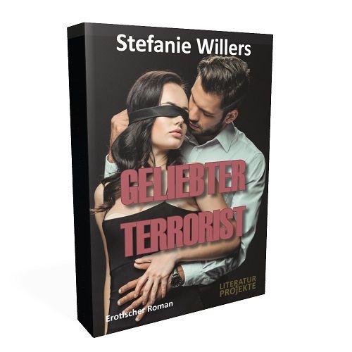 "Geliebter Terrorist" (Erotik-Thriller) von Stefanie Willers