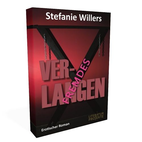 "Fremdes Verlangen - Erotischer Roman" von Stefanie Willers