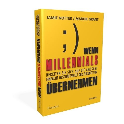 "Wenn Millennials übernehmen" von J. Notter & M. Grant (Hardcover)