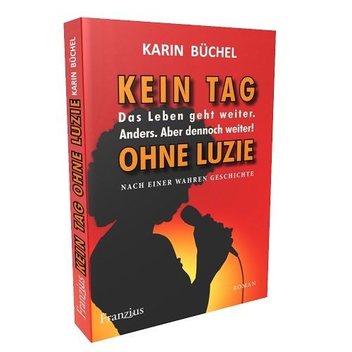 "Kein Tag ohne Luzie", Roman von Karin Büchel